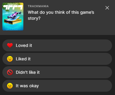 popup in epic games store for trackmania
"what do you think of this game's story" with 4 options for answers