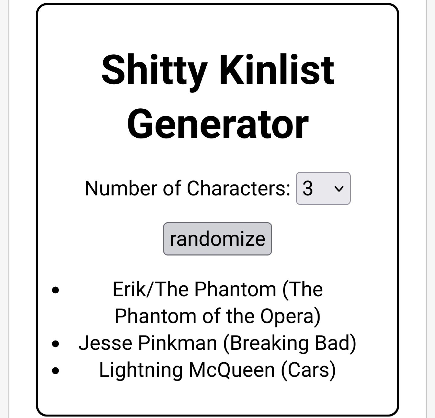 screenshot, the 3 characters are:
Erik/The Phantom (The Phantom of the Opera)
Jesse Pinkman (Breaking Bad)
Lightning McQueen (Cars)
