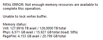 fatal error: not enough memory resources are available to complete this operation:
memory status:
virt: 127.9916 TB available / 128 TB total
phys: 6.571 GB available / 15.927 GB total
PageFile: 4.153 GB available / 20.799 GB total