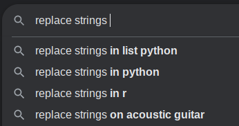 search query "replace strings" with the following suggestions:
- replace strings in list python
- replace strings in python
- replace strings in r
- replace strings on acoustic guitar