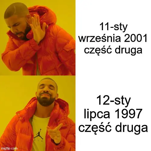 11 września 2001 część druga - nie
12 lipca 1997 część druga - tak