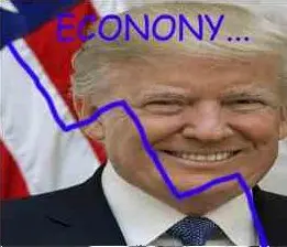 chart going down labeled "economy..." with stretched smiling trump as background