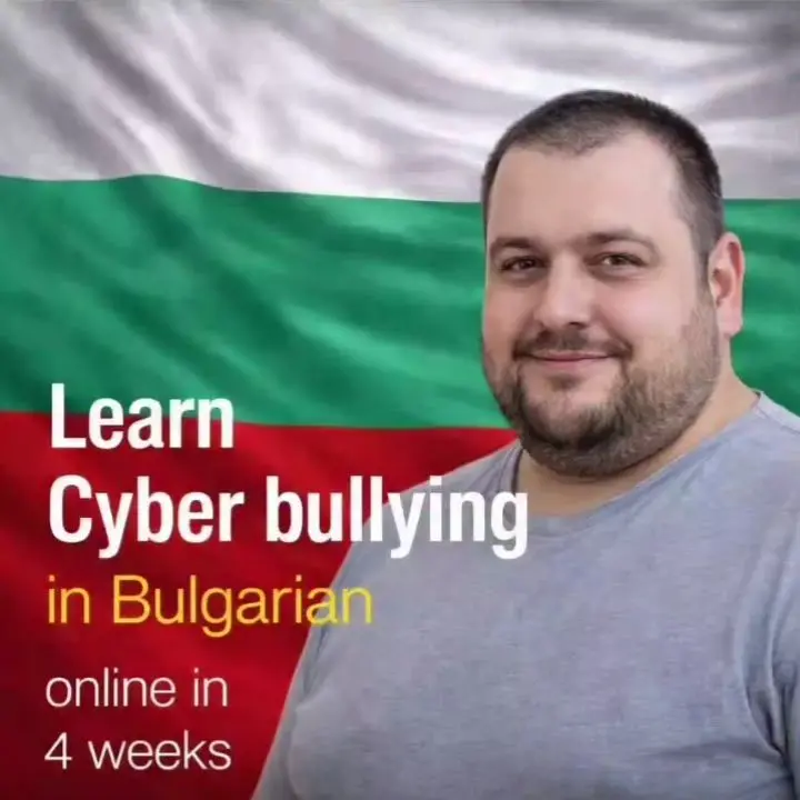 meme of a Bulgarian flag background, presenting a smiling man, with text "Learn cyber bullying in Bulgarian, online in 4 weeks"